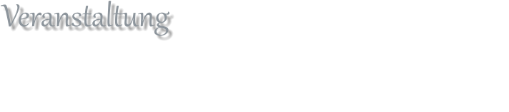 Veranstaltung  Für größere, familiäre oder betriebliche Höhepunkte haben wir noch einige freie Termine an den Samstagen.